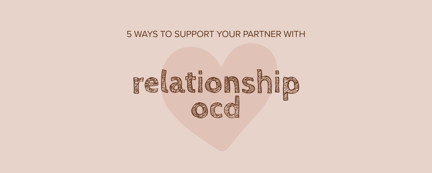 5 Ways to Support Your Partner with Relationship OCD this Valentine's Day