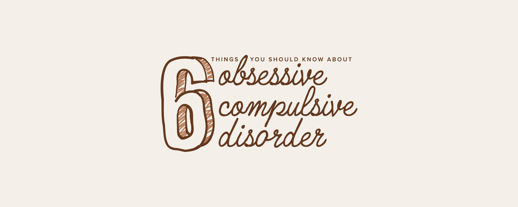 6 things you should know about Obsessive Compulsive Disorder