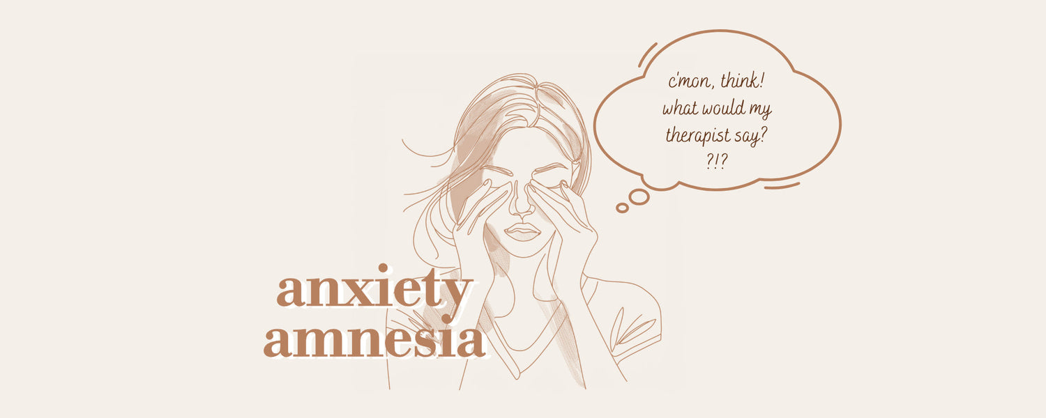 Anxiety Amnesia: Why You Forget Coping Tools When You Need Them Most