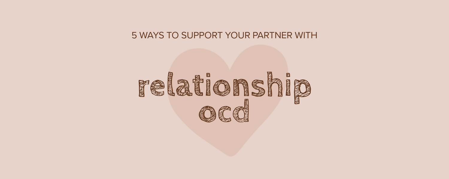 5 Ways to Support Your Partner With Relationship OCD