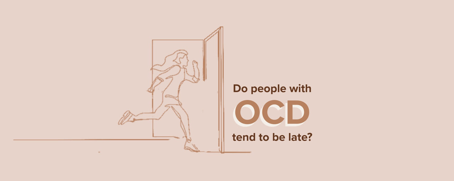 Do People with OCD Tend to Be Late?