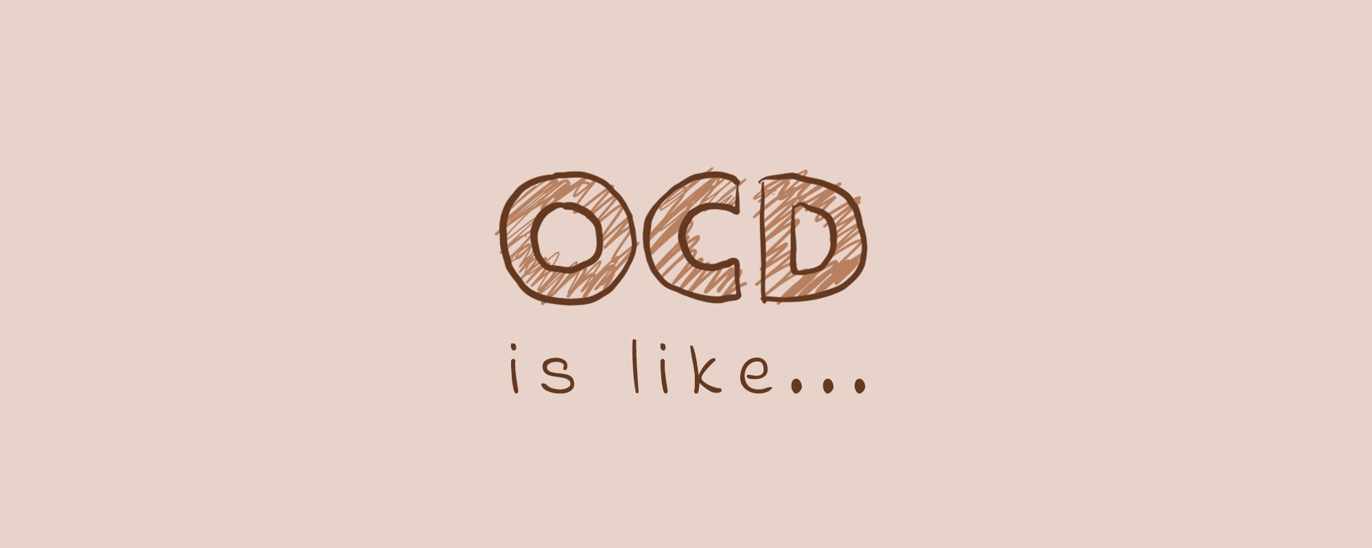 What is it <i>really</i> like to have OCD?