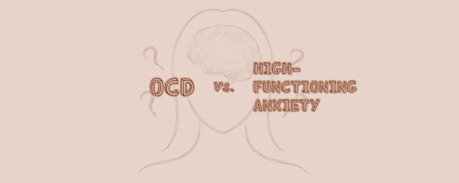 You Might Call It Overthinking, but Is It High-Functioning Anxiety or OCD?