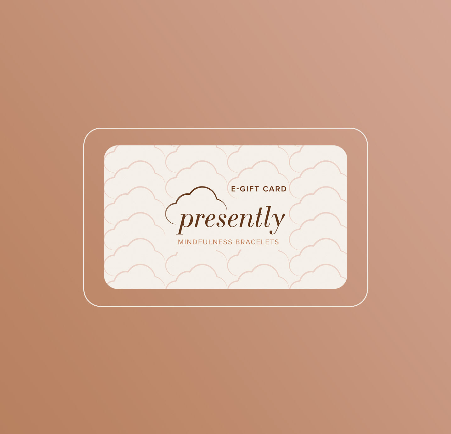 Presently® E-Gift Card